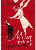 Kiss Dezső - Miért félünk a fogorvostól?