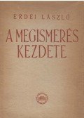 Erdei László - A megismerés kezdete