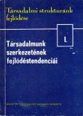 Halay Tibor - Társadalmunk szerkezetének fejlődési tendenciái