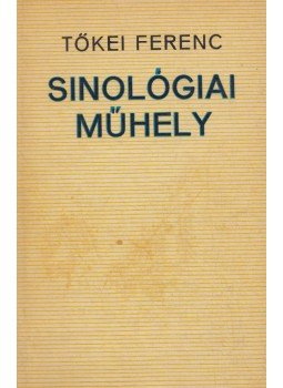 Tőkei Ferenc - Sinológiai műhely Tőkei Ferenc - Sinológiai műhely, Budapest 1974 antikvár könyv