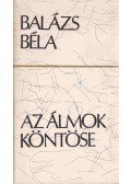 Balázs Béla - Az álmok köntöse