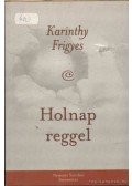 Karinthy Frigyes - Holnap reggel