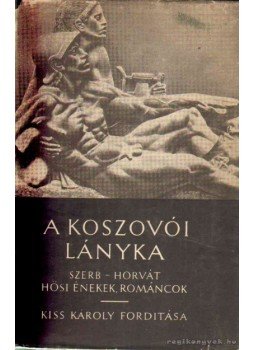 Vujicsics D. Sztoján - A koszovói lányka Vujicsics D. Sztoján - A koszovói lányka, Budapest 1957 antikvár könyv