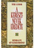 Tóth Sándor - A keresztnevek eredete
