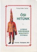 Forray Zoltán Tamás - Ősi hitünk I.