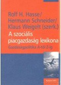 Hasse, Rolf H.,Schneider, Hermann,Weigelt, Klaus - A szociális piacgazdaság lexikona