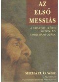 Wise, Michael O. - Az első Messiás