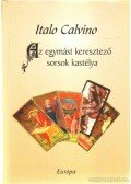 Italo Calvino - Az egymást keresztező sorsok kastélya