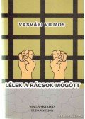 Vasvári Vilmos - Lélek a rácsok mögött