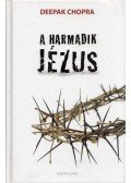 Deepak Chopra - A harmadik Jézus