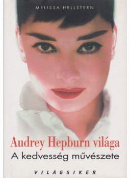 Hellstern, Melissa - Audrey Hepburn világa, Budapest 2005 antikvár könyv