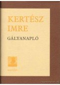 Kertész Imre - Gályanapló