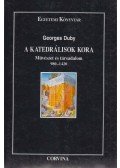 Duby, Georges - A katedrálisok kora