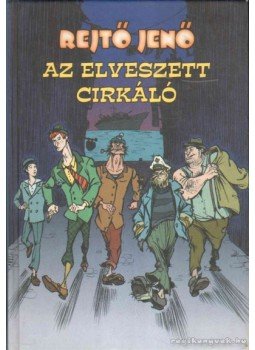 Rejtő Jenő, P. Howard - Az elveszett cirkáló Rejtő Jenő, P. Howard - Az elveszett cirkáló, Szeged 2001 antikvár könyv