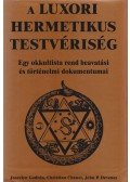 Godwin, Joscelyn,Chanel, Christian,Deveney, John P. - A Luxori Hermetikus Testvériség