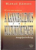 Rátai János - A kannibalizmus kultúrtörténete (dedikált)