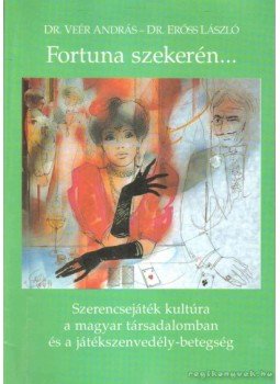 Dr. Erőss László, Dr. Veér András - Fortuna szekerén... Dr. Erőss László, Dr. Veér András - Fortuna szekerén..., Budapest 2000 antikvár könyv