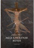 Jankovics Marcell - ''Mély a múltnak kútja...''