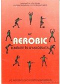 Fajcsák Zsuzsanna,Tihanyiné Dr. Hős Ágnes,Petrekanits Máté Dr. - Az aerobic elmélete és gyakorlata