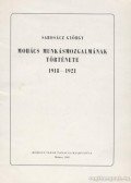 Sarosácz György - Mohács munkásmozgalmának története 1918-1921