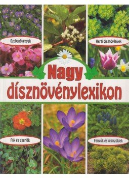 Balázs Erzsébet, Boros Anikó, Hajdu Zsuzsanna, Henn László, Kiss Marcell, Nagy Árpád, Szabó Péter, Szíjártó Péter, Dr. Váczi Imréné (szerk.), Zsoldos Márton - Nagy dísznövénylexikon Balázs Erzsébet, Boros Anikó, Hajdu Zsuzsanna, Henn László, Kiss Marcell, Nagy Árpád, Szabó Péter, Szíjártó Péter, Dr. Váczi Imréné (szerk.), Zsoldos Márton - Nagy dísznövénylexikon, Kisújszállás 2012 antikvár könyv