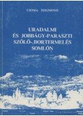 Csoma Zsigmond - Uradalmi és jobbágy-paraszti szőlő-, bortermelés Somlón