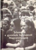 Trencsényi László főszerk.,Papp György,Radics T. Péter - Jelentés a gyerekek helyzetéről Magyarországon 1992