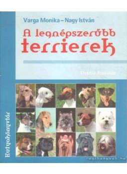 Nagy István, Varga Mónika - A legnépszerűbb terrierek Nagy István, Varga Mónika - A legnépszerűbb terrierek, 2007 antikvár könyv