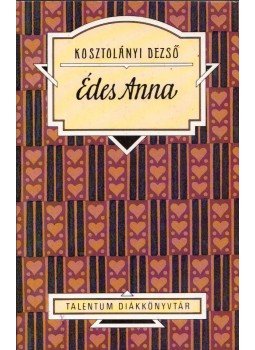 Kosztolányi Dezső - Édes Anna Kosztolányi Dezső - Édes Anna, Budapest 0 antikvár könyv