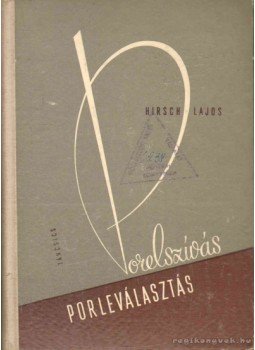 Hirsch Lajos - Porelszívás, porleválasztás Hirsch Lajos - Porelszívás, porleválasztás, Budapest 1964 antikvár könyv