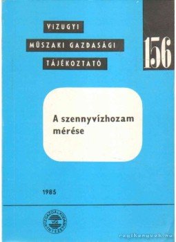 Dr. Horváth Imre - A szennyvízhozam mérése Dr. Horváth Imre - A szennyvízhozam mérése, Budapest 1985 antikvár könyv