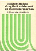 Kiss István,Pulay Gábor,József Farkas - Mikrobiológiai vizsgálati módszerek az élelmiszeriparban I.