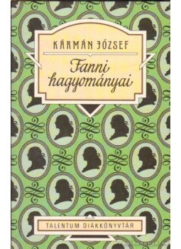 Kármán József - Fanni hagyományai Kármán József - Fanni hagyományai, 0 antikvár könyv