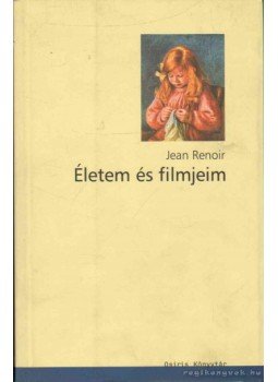 Renoir, Jean - Életem és filmjeim Renoir, Jean - Életem és filmjeim, Budapest 2006 antikvár könyv