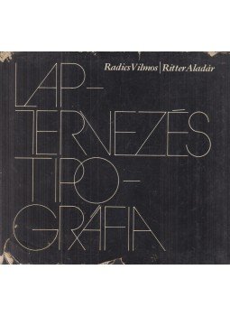 Radics Vilmos, Ritter Aladár - Laptervezés - Tipográfia Radics Vilmos, Ritter Aladár - Laptervezés - Tipográfia, Budapest 1975 antikvár könyv