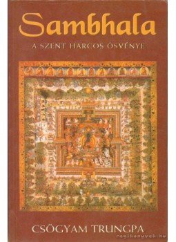 CSÖGYAM TRUNGPA - Sambhala CSÖGYAM TRUNGPA - Sambhala, Budapest 1997 antikvár könyv