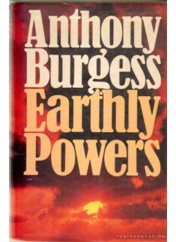 Anthony Burgess - Earthly Powers Anthony Burgess - Earthly Powers, 1981 antikvár könyv
