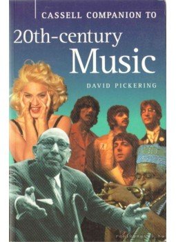 Pickering, David - Cassell Companion 20th-century Music Pickering, David - Cassell Companion 20th-century Music, 1998 antikvár könyv