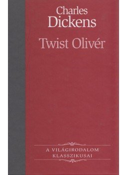 Charles Dickens - Twist Olivér Charles Dickens - Twist Olivér, Budapest 2005 antikvár könyv