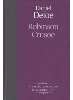 Daniel Defoe - Robinson Crusoe Daniel Defoe - Robinson Crusoe, Budapest 2006 antikvár könyv