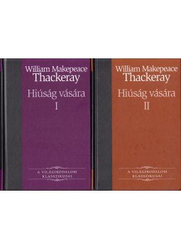 William Makepeace Thackeray - Hiúság vására I-II. William Makepeace Thackeray - Hiúság vására I-II., Budapest 2006 antikvár könyv
