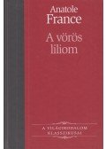 Anatole France - A vörös liliom