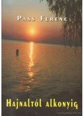 Pass Ferenc - Hajnaltól-alkonyig (dedikált)