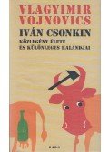 Vojnovics, Vlagyimir - Iván Csonkin közlegény élete és különleges kalandjai