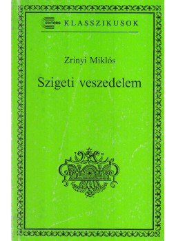 Zrínyi Miklós - Szigeti veszedelem Zrínyi Miklós - Szigeti veszedelem, Budapest 1991 antikvár könyv