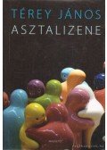Térey János - Asztalizene