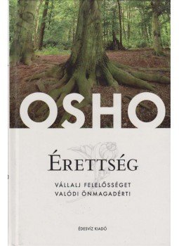 Osho - Érettség Osho - Érettség, Budapest 2010 antikvár könyv