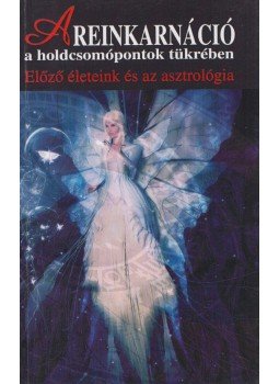 Schulman, Martin - A reinkarnáció a holdcsomópontok tükrében Schulman, Martin - A reinkarnáció a holdcsomópontok tükrében, 0 antikvár könyv