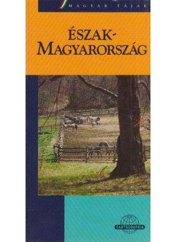 Nemerkényi Antal - Észak-Magyarország Nemerkényi Antal - Észak-Magyarország, Budapest 2002 antikvár könyv