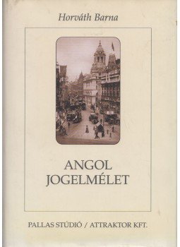 Horváth Barna - Angol jogelmélet Horváth Barna - Angol jogelmélet, Budapest 2001 antikvár könyv